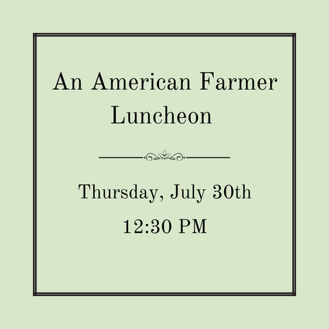An American Farmer's Luncheon: Mr. Jefferson, the Yeoman Yankee & George's Cherry Pie - Thursday, July 30th