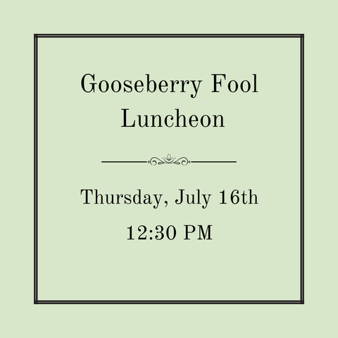 Gooseberry Fool, A Heritage Fruits Luncheon - Thursday, July 16th